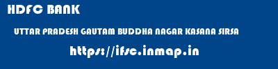 HDFC BANK  UTTAR PRADESH GAUTAM BUDDHA NAGAR KASANA SIRSA  ifsc code